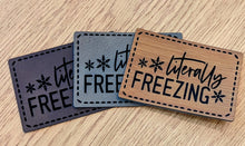 Load image into Gallery viewer, Literally Freezing - leatherette Patch 2.25" x 3.25" Printed area