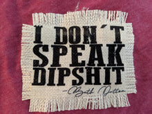 Load image into Gallery viewer, I Don't Speak Dipshit - Sublimated Patch 2" x 4" Printed area