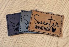 Load image into Gallery viewer, Sweater Weather  - leatherette Patch 2.25&quot; x 3.25&quot; Printed area
