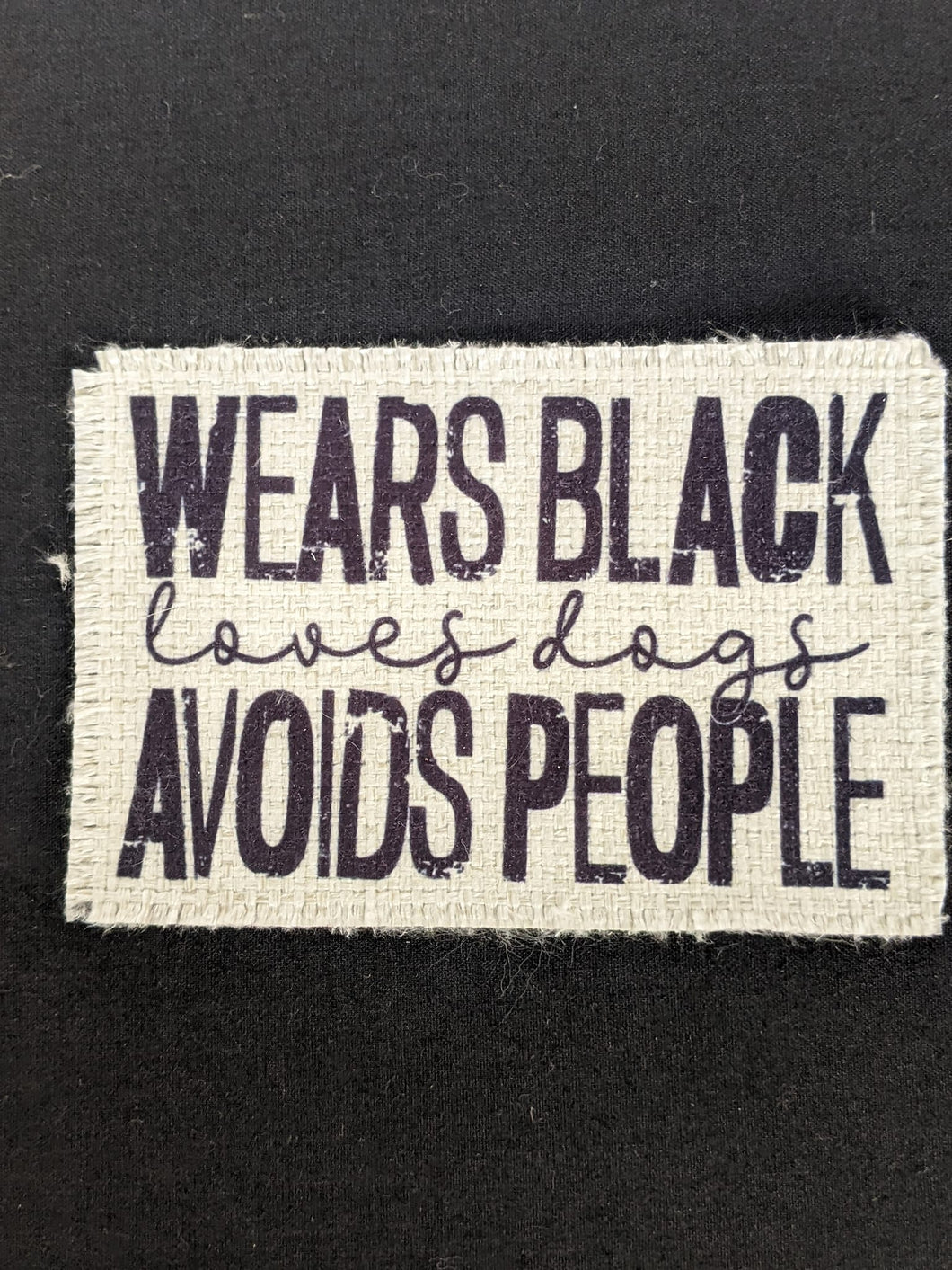 Wears Black Loves Dogs Avoids People  - Sublimated Patch 2
