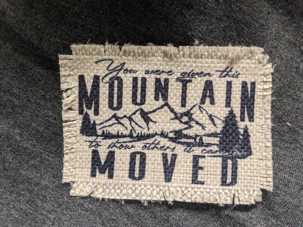 You were given this mountain to show others it can be moved - Sublimated Patch 2