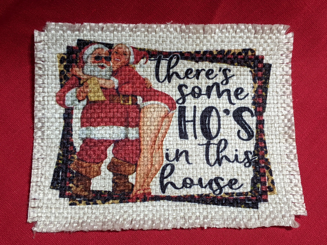 There's some Ho's in this house  - Sublimated Patch 2