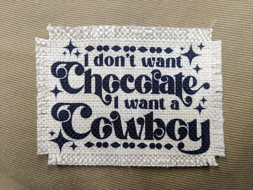 I don't want Chocolate I want a cowboy - Sublimated Patch 2