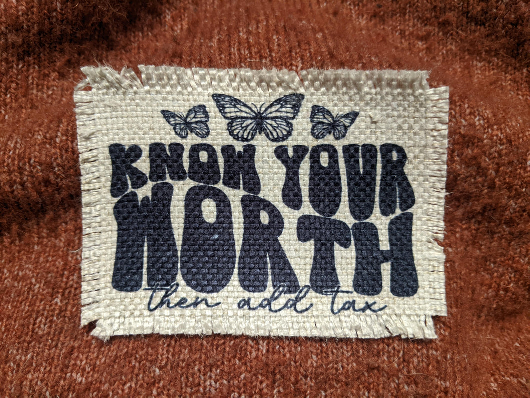 Know your worth then add tax - Sublimated Patch 2