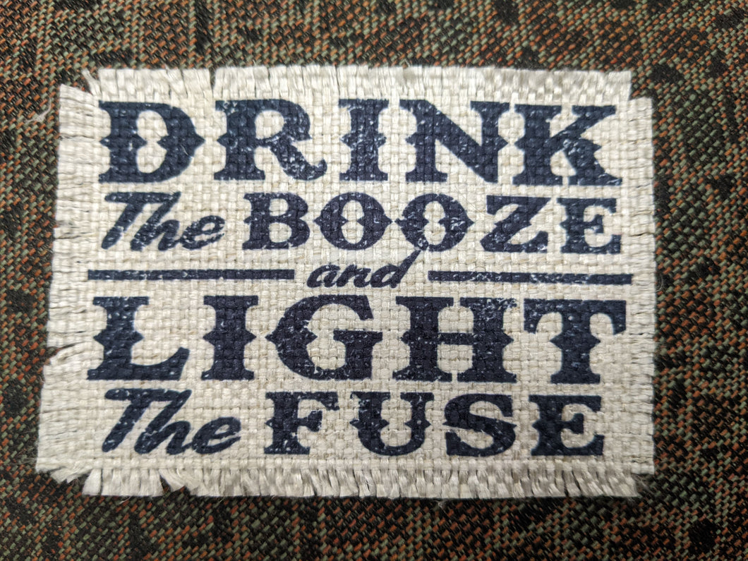Drink the Booze and Light the Fuse - Sublimated Patch 2