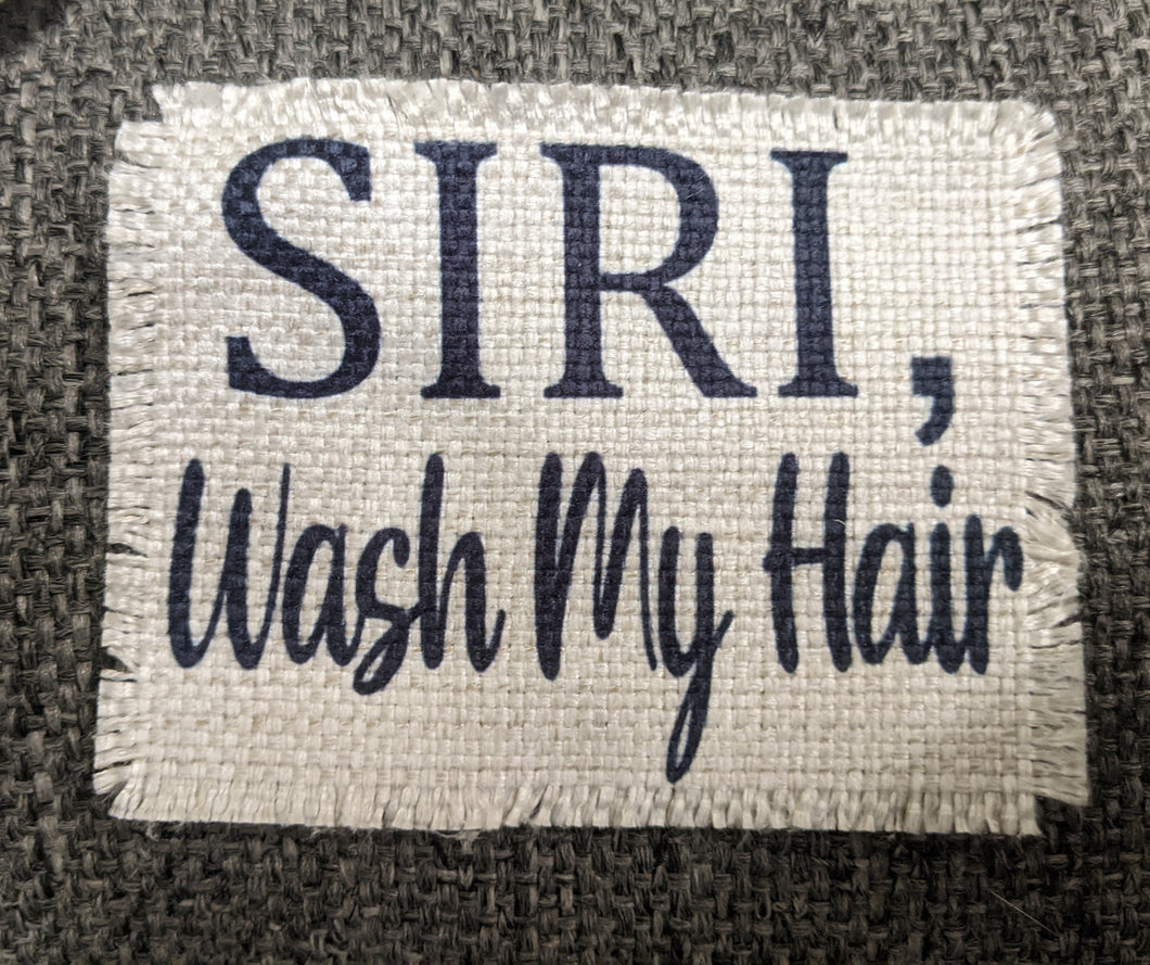 Siri, Wash My Hair - Sublimated Patch 2