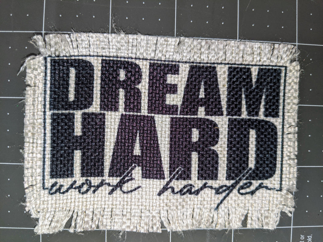 Dream Hard Work Harder  - Sublimated Patch 2
